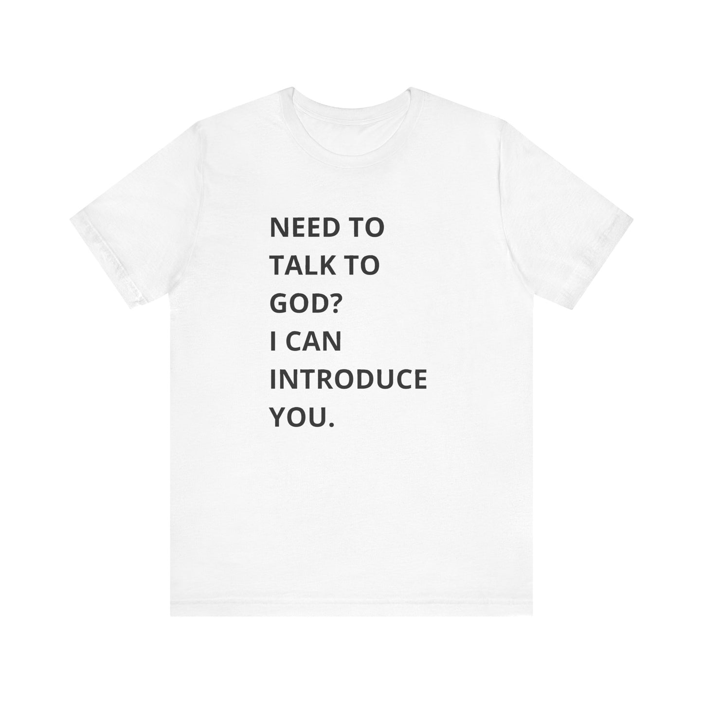 Need to Talk to God Shirt  Introduction Jesus Tee