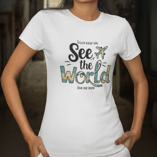 I Can Help You See the World- Ask Me How Unisex T-Shirt