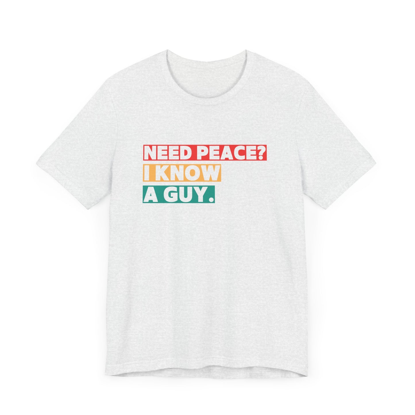 Need Peace I Know a Guy Shirt | Jesus Conversation Starte