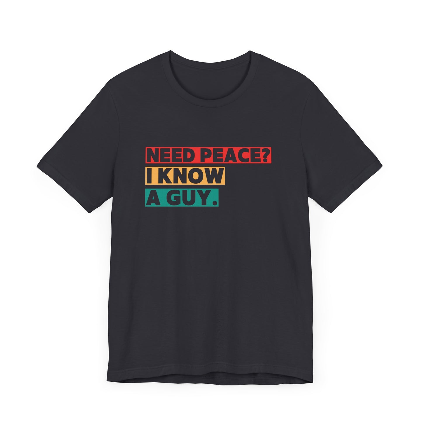 Need Peace I Know a Guy Shirt | Jesus Conversation Starte