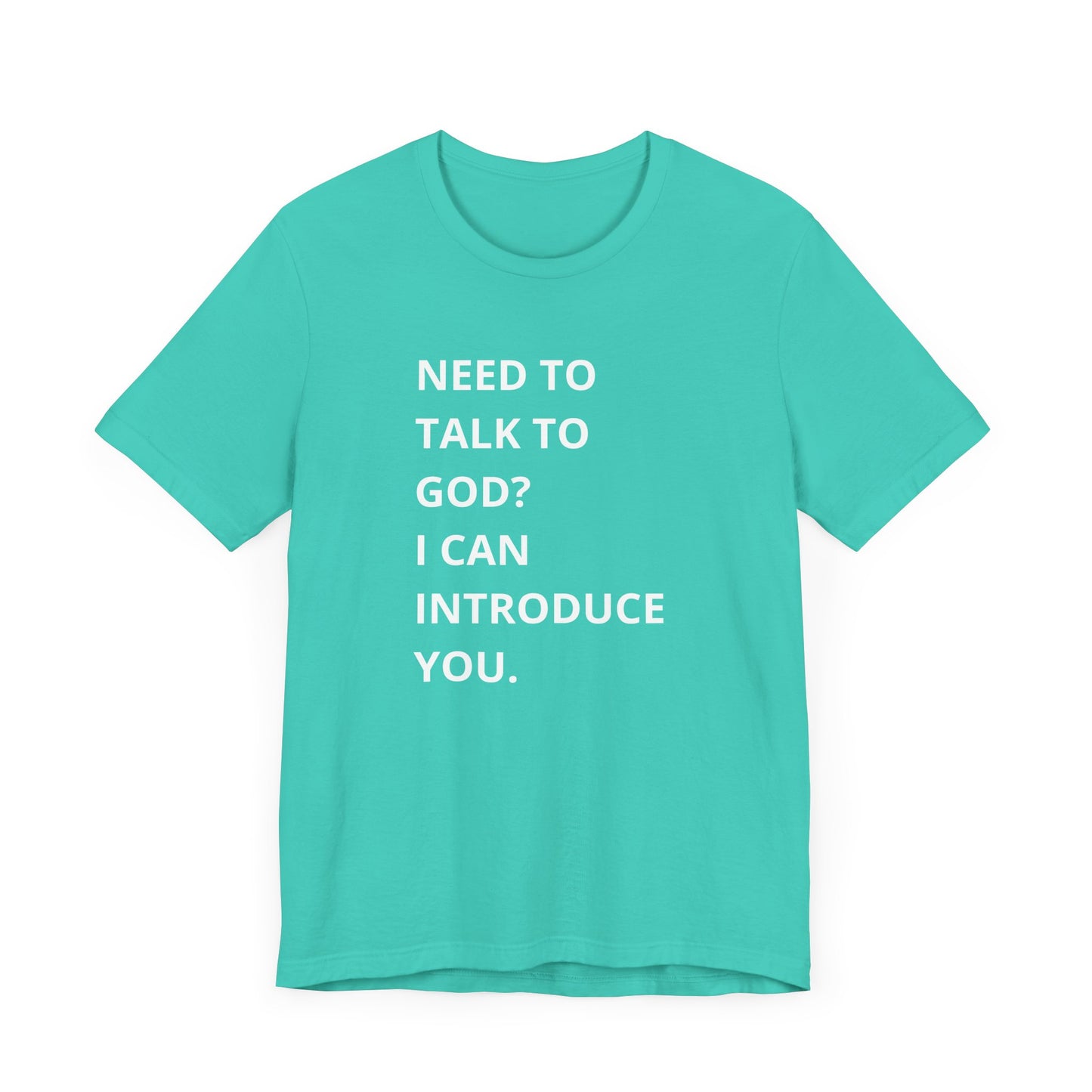 Need to Talk to God Shirt  Introduction Jesus Tee