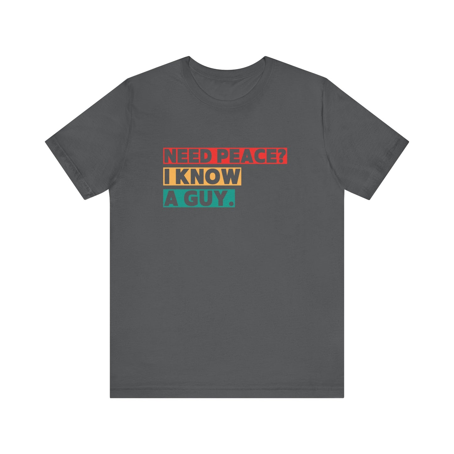 Christian Faith Unisex Tee | Need Peace I Know a Guy Shirt | Jesus Conversation Starter, Gospel Witness Apparel, Religious Short Sleeve
